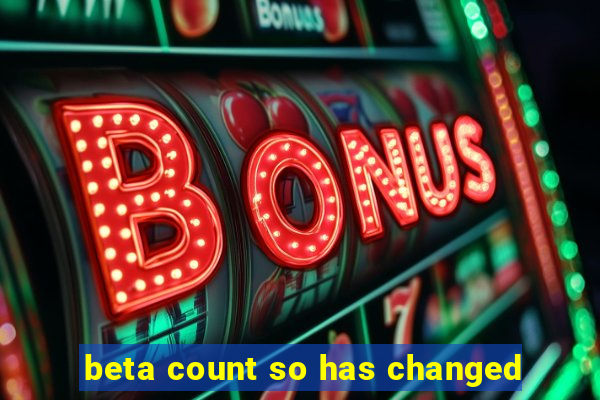 beta count so has changed